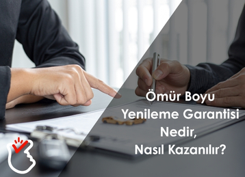 Ömür Boyu Yenileme Garantisi Nedir, Nasıl Kazanılır?
